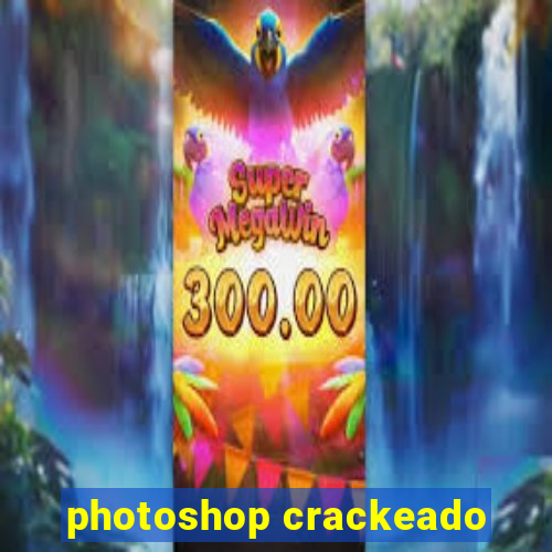 photoshop crackeado